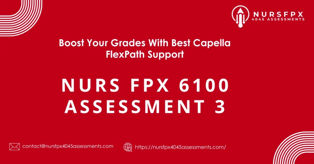 NURS FPX 6100 Assessment 3